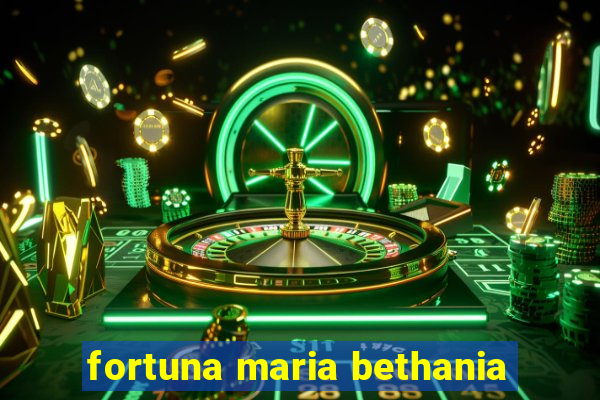 fortuna maria bethania